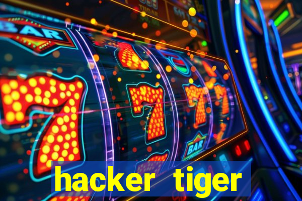 hacker tiger fortune gratis